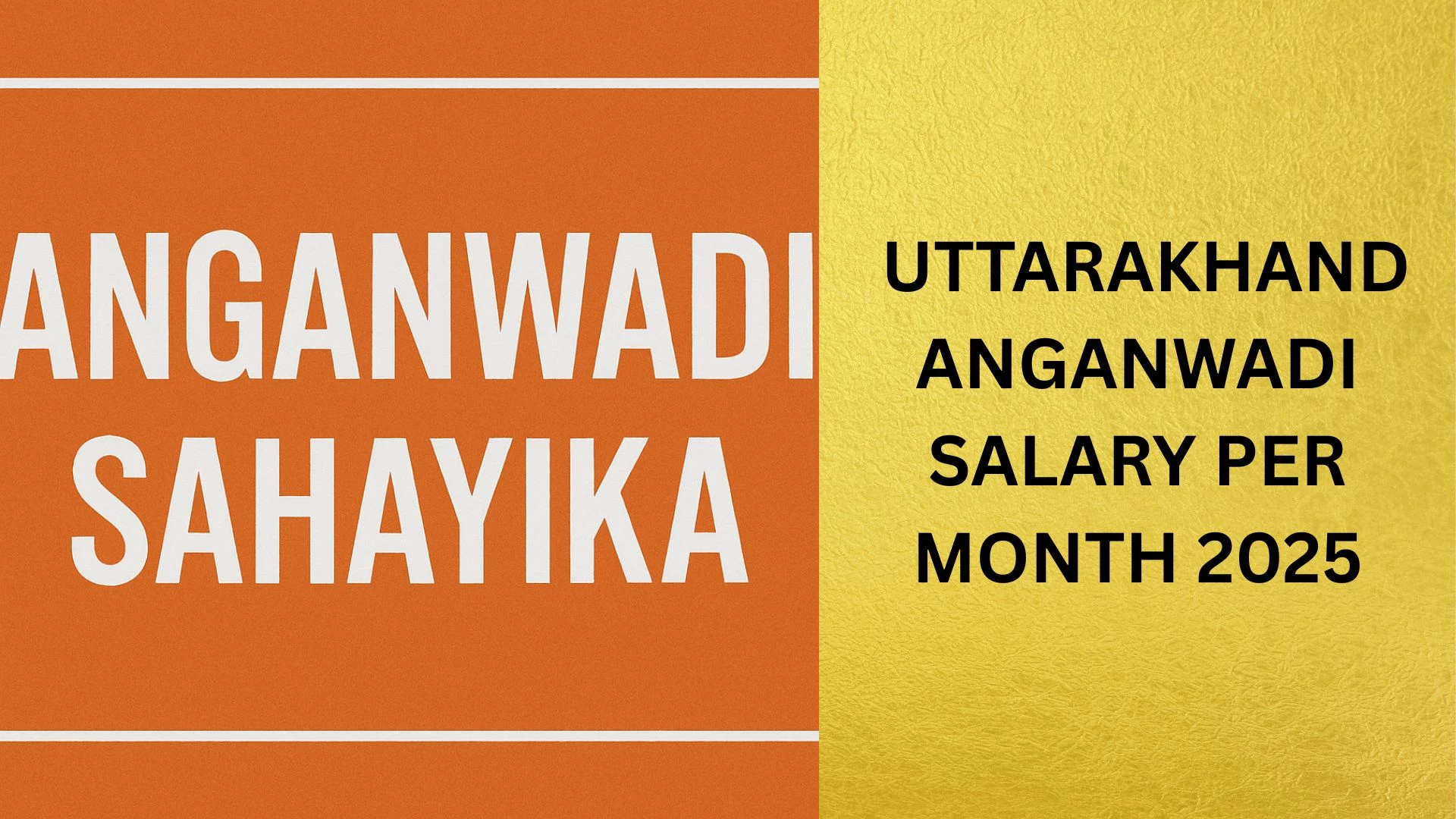 उत्तराखंड आंगनवाड़ी: Uttarakhand Anganwadi Salary Per Month 2025